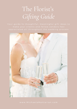 Load image into Gallery viewer, The Florist's Gifting Guide for Wedding Florists by Michaela Mantarian